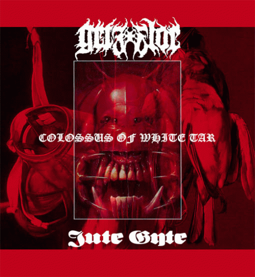 Jute Gyte : Colossus of White Tar
